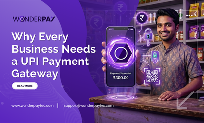 Why Every Business Needs a UPI Payment Gateway