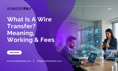 What Is A Wire Transfer? Meaning, Working & Fees