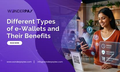 Different Types of e-Wallets and Their Benefits